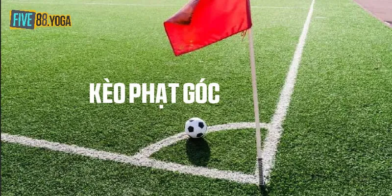 Tăng tính hiệu quả khi chơi kèo phạt góc Five88 bằng các mẹo sau đây